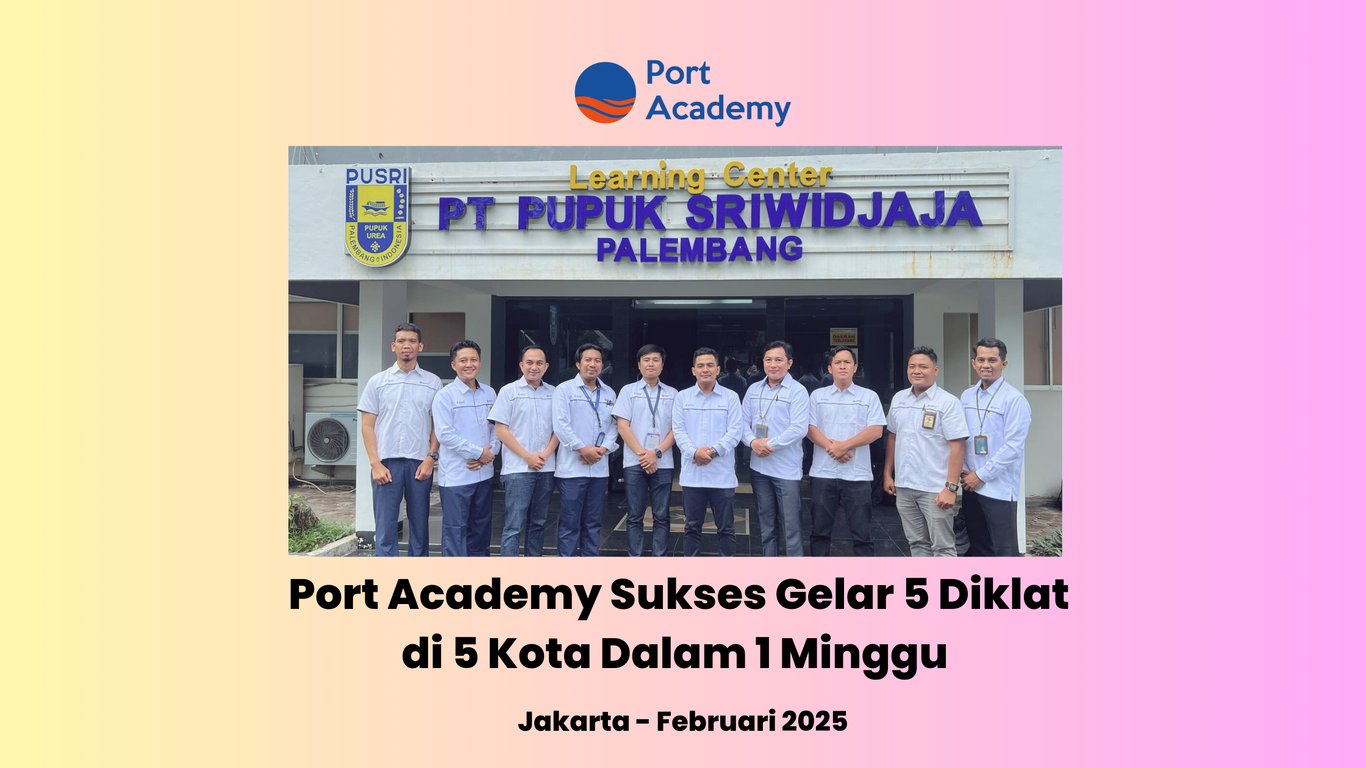 Port Academy Sukses Gelar 5 Diklat di 5 Kota Dalam 1 Minggu